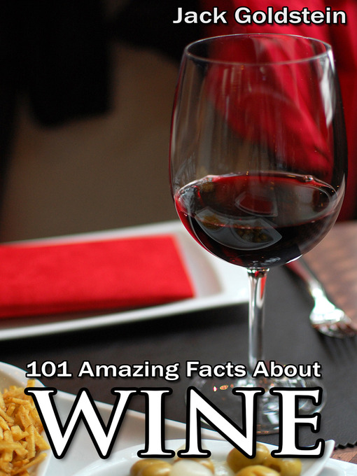 Title details for 101 Amazing Facts about Wine by Jack Goldstein - Available